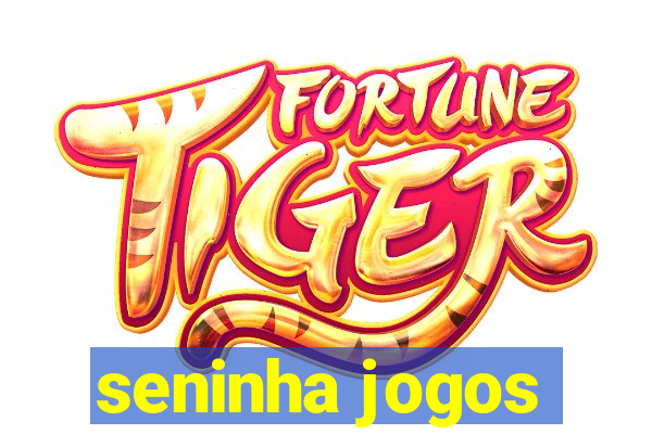 seninha jogos